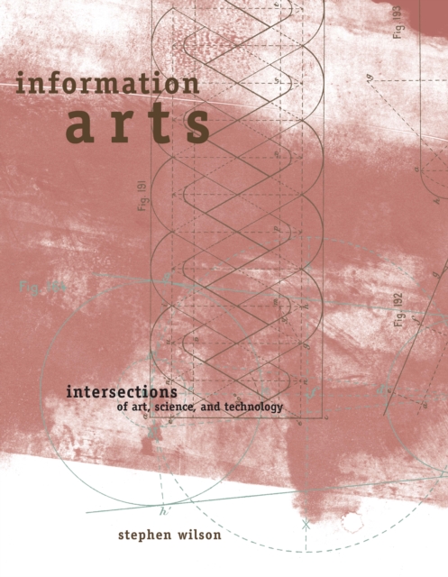 Information Arts : Intersections of Art, Science, and Technology, PDF eBook