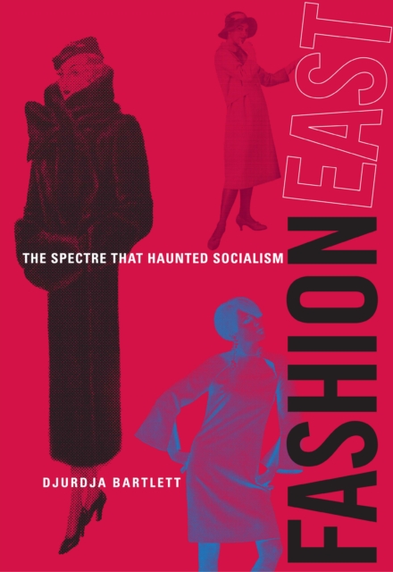 FashionEast : The Spectre that Haunted Socialism, PDF eBook