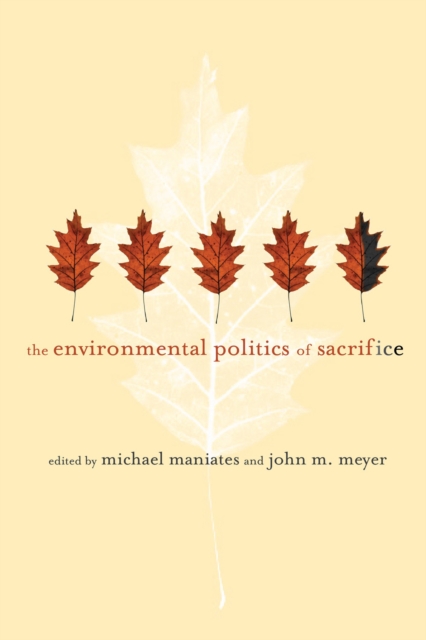 The Environmental Politics of Sacrifice, PDF eBook