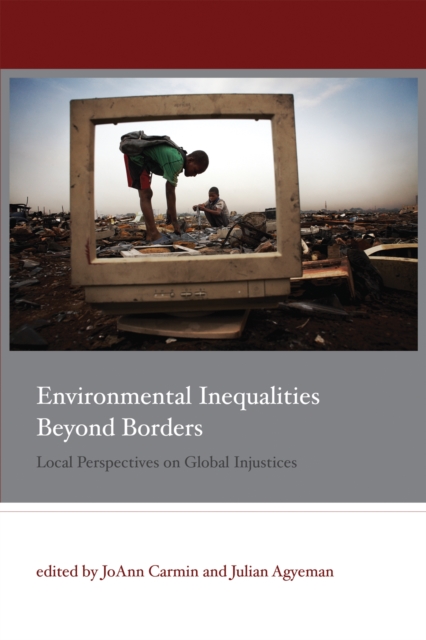 Environmental Inequalities Beyond Borders : Local Perspectives on Global Injustices, PDF eBook
