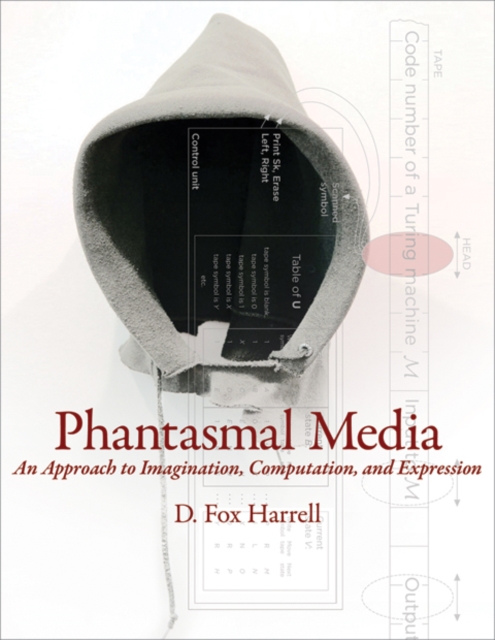 Phantasmal Media : An Approach to Imagination, Computation, and Expression, PDF eBook