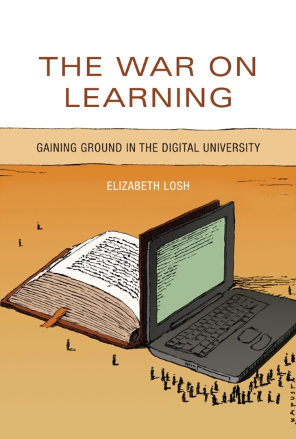 The War on Learning : Gaining Ground in the Digital University, PDF eBook