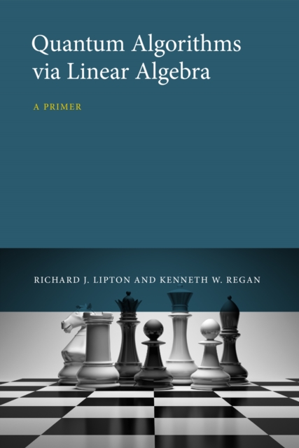 Quantum Algorithms via Linear Algebra : A Primer, PDF eBook