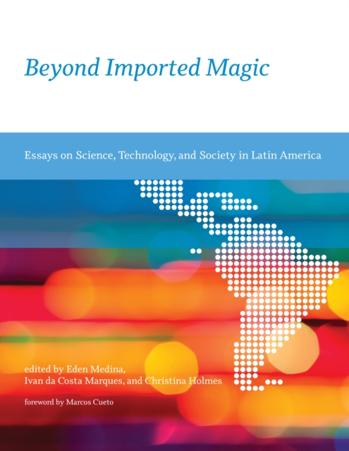 Beyond Imported Magic : Essays on Science, Technology, and Society in Latin America, PDF eBook