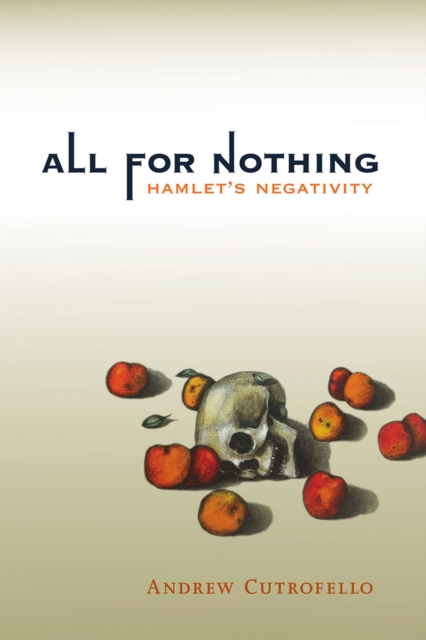 All for Nothing : Hamlet's Negativity, PDF eBook