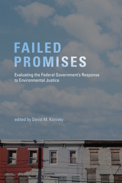 Failed Promises : Evaluating the Federal Government's Response to Environmental Justice, PDF eBook
