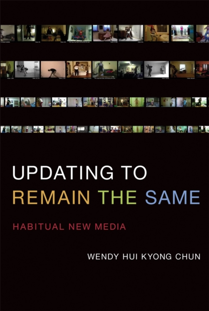 Updating to Remain the Same : Habitual New Media, PDF eBook