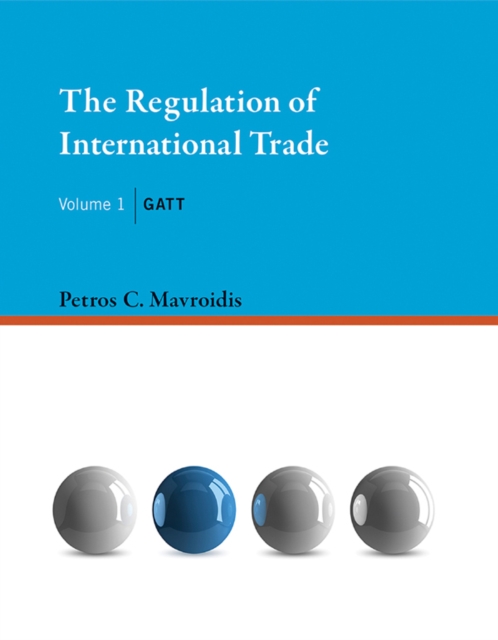 The Regulation of International Trade : GATT, PDF eBook