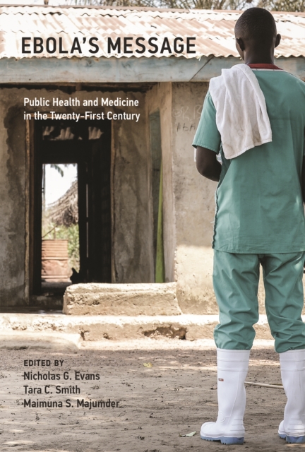 Ebola's Message : Public Health and Medicine in the Twenty-First Century, EPUB eBook