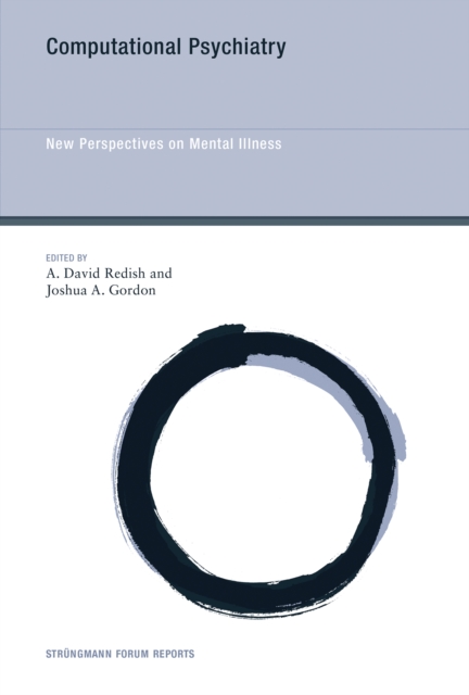Computational Psychiatry : New Perspectives on Mental Illness, PDF eBook