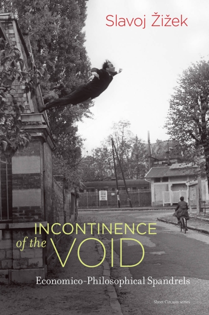 Incontinence of the Void : Economico-Philosophical Spandrels, PDF eBook