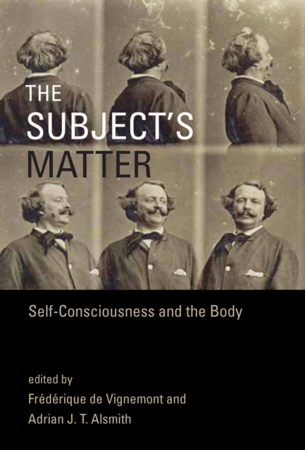 The Subject's Matter : Self-Consciousness and the Body, PDF eBook