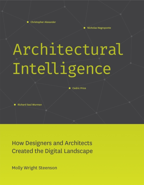 Architectural Intelligence : How Designers and Architects Created the Digital Landscape, PDF eBook