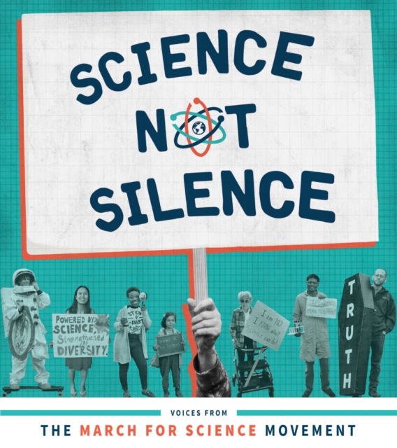 Science Not Silence : Voices from the March for Science Movement, PDF eBook