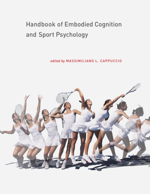 Handbook of Embodied Cognition and Sport Psychology, PDF eBook