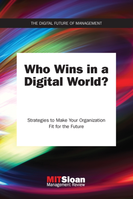 Who Wins in a Digital World? : Strategies to Make Your Organization Fit for the Future, PDF eBook