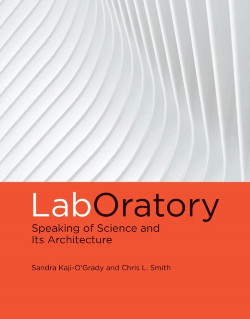 LabOratory : Speaking of Science and Its Architecture, PDF eBook