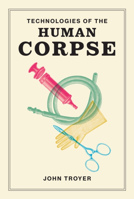 Technologies of the Human Corpse, EPUB eBook