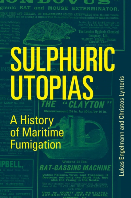 Sulphuric Utopias : A History of Maritime Fumigation, PDF eBook