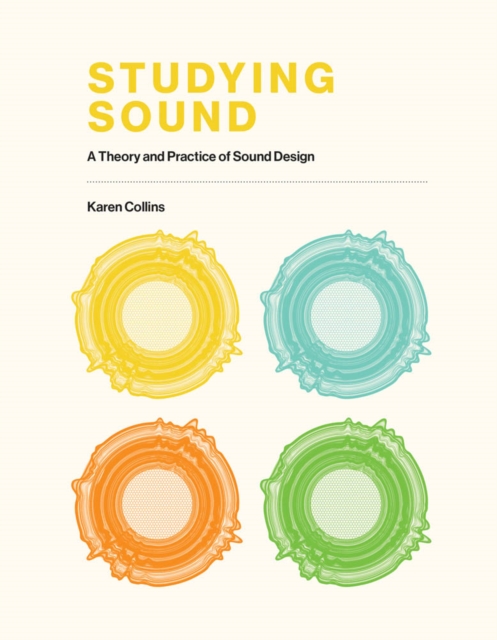 Studying Sound : A Theory and Practice of Sound Design, PDF eBook