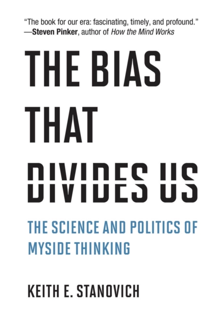 The Bias That Divides Us : The Science and Politics of Myside Thinking, PDF eBook