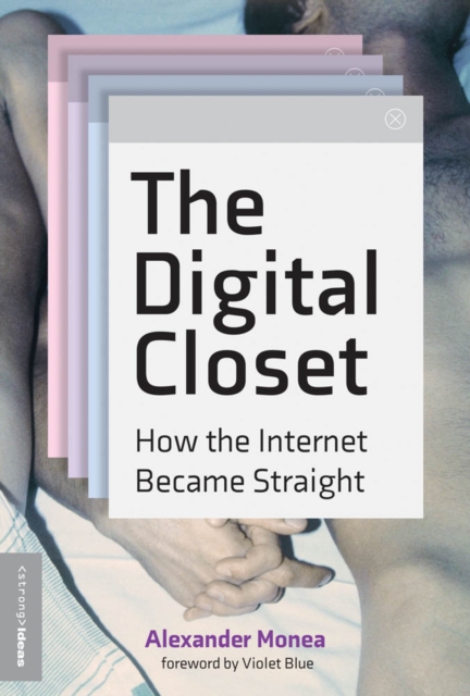 The Digital Closet : How the Internet Became Straight, PDF eBook