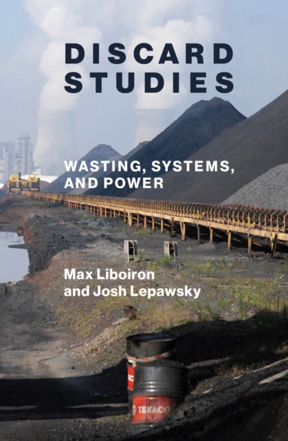 Discard Studies : Wasting, Systems, and Power, PDF eBook