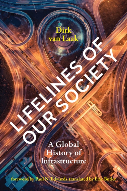 Lifelines of Our Society : A Global History of Infrastructure, PDF eBook