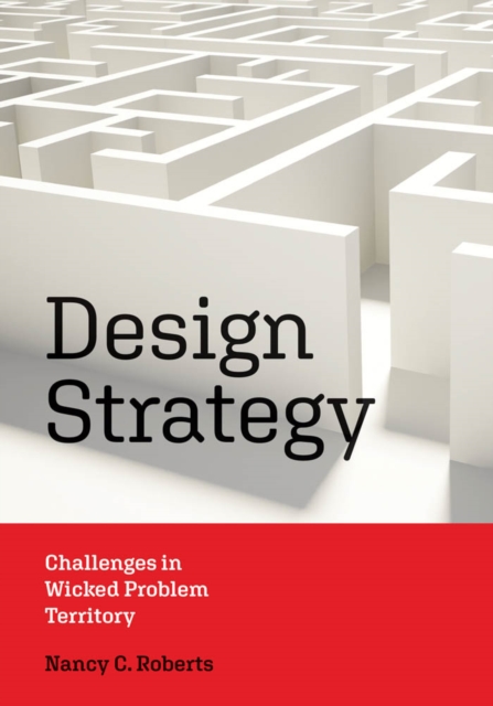 Design Strategy : Challenges in Wicked Problem Territory, PDF eBook