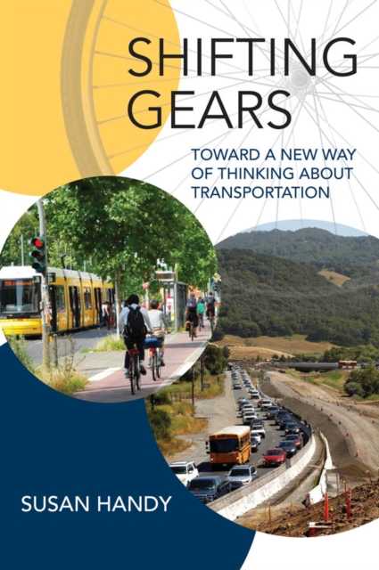Shifting Gears : Toward a New Way of Thinking about Transportation, PDF eBook