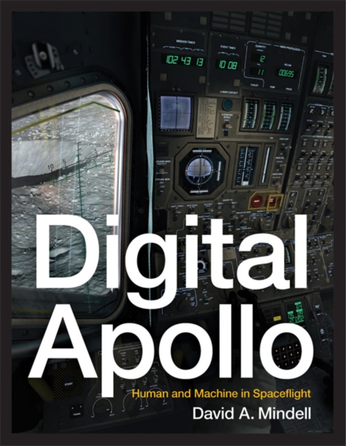 Digital Apollo : Human and Machine in Spaceflight, Paperback / softback Book