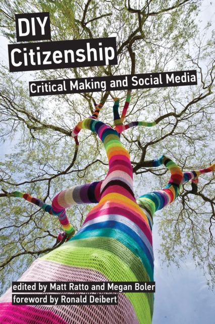 DIY Citizenship : Critical Making and Social Media, Paperback / softback Book