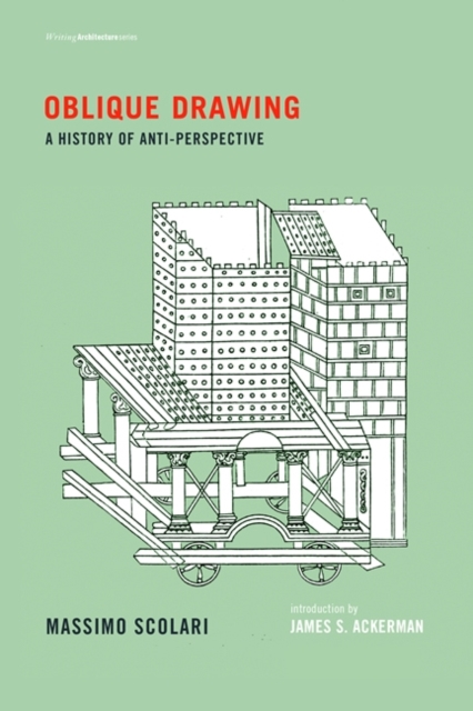 Oblique Drawing : A History of Anti-Perspective, Paperback / softback Book