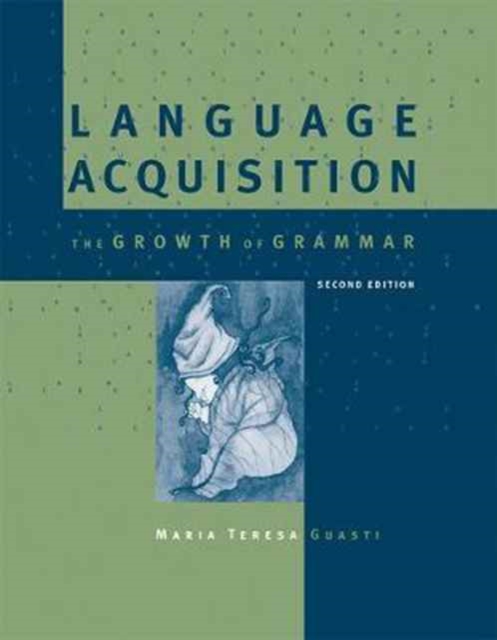 Language Acquisition : The Growth of Grammar, Paperback / softback Book