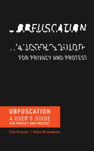 Obfuscation : A User's Guide for Privacy and Protest, Paperback / softback Book