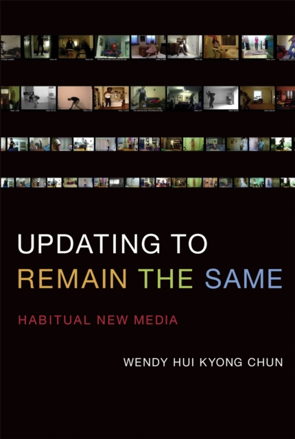 Updating to Remain the Same : Habitual New Media, Paperback / softback Book