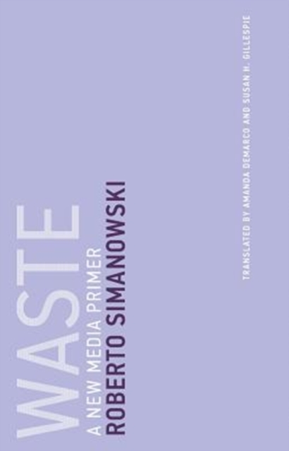 Waste : A New Media Primer, Paperback / softback Book