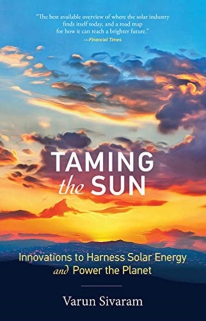 Taming the Sun : Innovations to Harness Solar Energy and Power the Planet, Paperback / softback Book