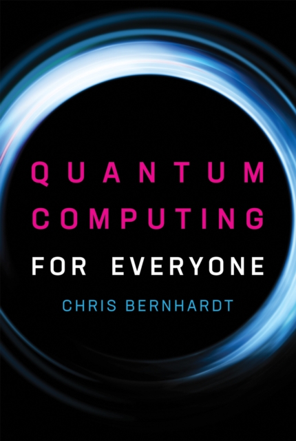 Quantum Computing for Everyone, Paperback / softback Book