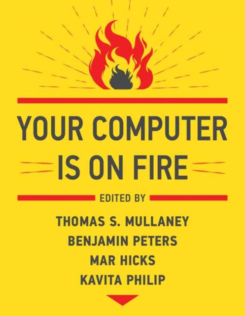 Your Computer Is on Fire, Paperback / softback Book