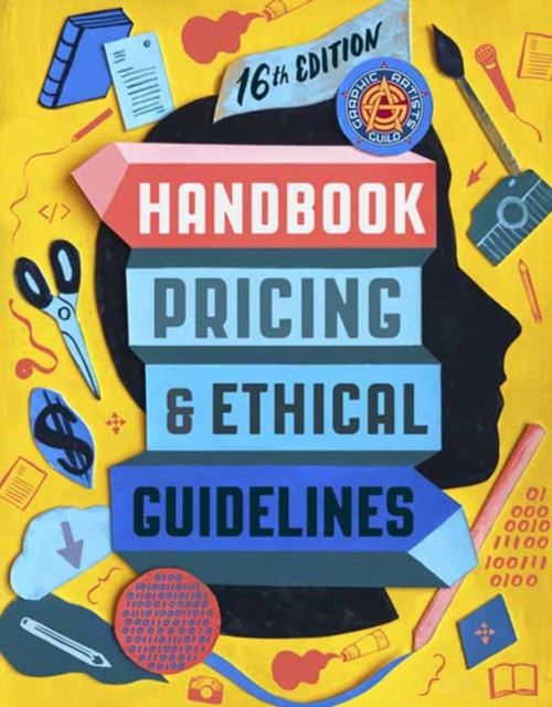 Graphic Artists Guild Handbook, 16th Edition : Pricing & Ethical Guidelines, Paperback / softback Book