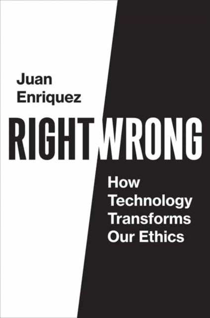 Right/Wrong : How Technology Transforms Our Ethics, Paperback / softback Book