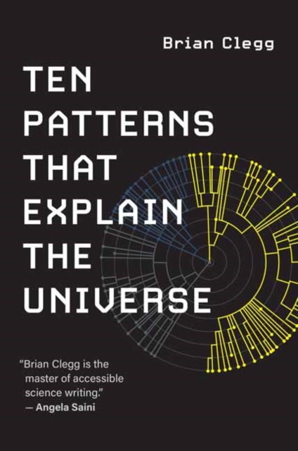 Ten Patterns That Explain the Universe, Paperback / softback Book