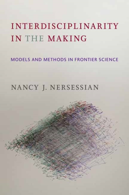 Interdisciplinarity in the Making : Models and Methods in Frontier Science, Paperback / softback Book
