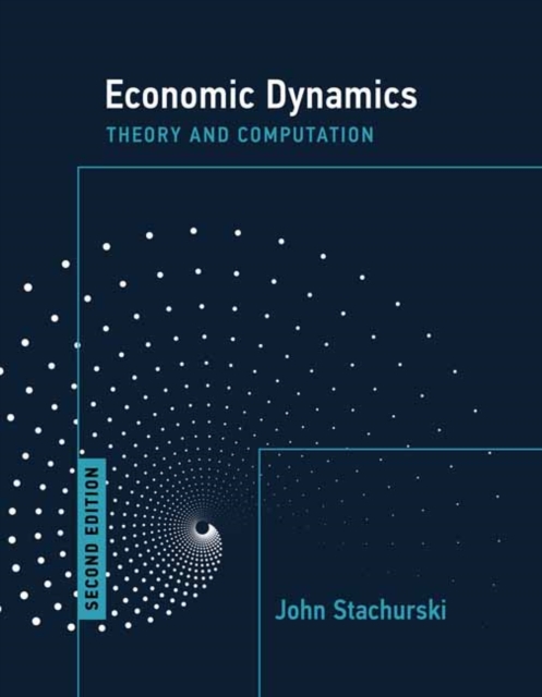 Economic Dynamics, second edition : Theory and Computation, Paperback / softback Book