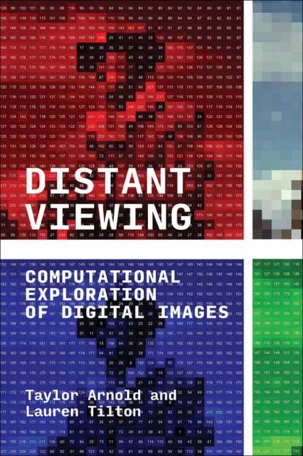 Distant Viewing : Computational Exploration of Digital Images, Paperback / softback Book