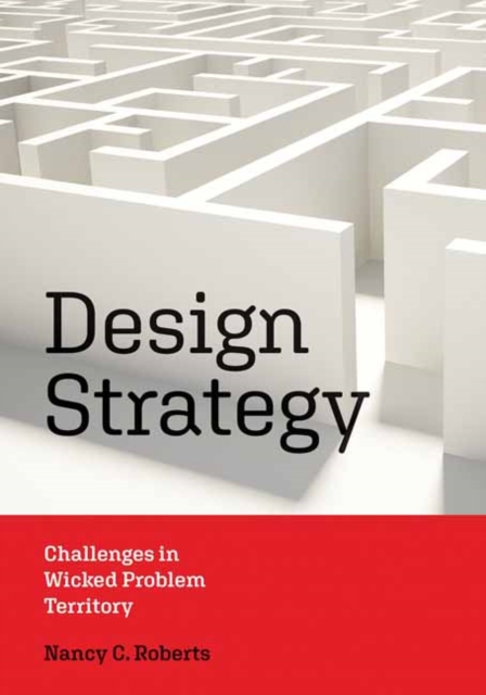 Design Strategy : Challenges in Wicked Problem Territory, Paperback / softback Book