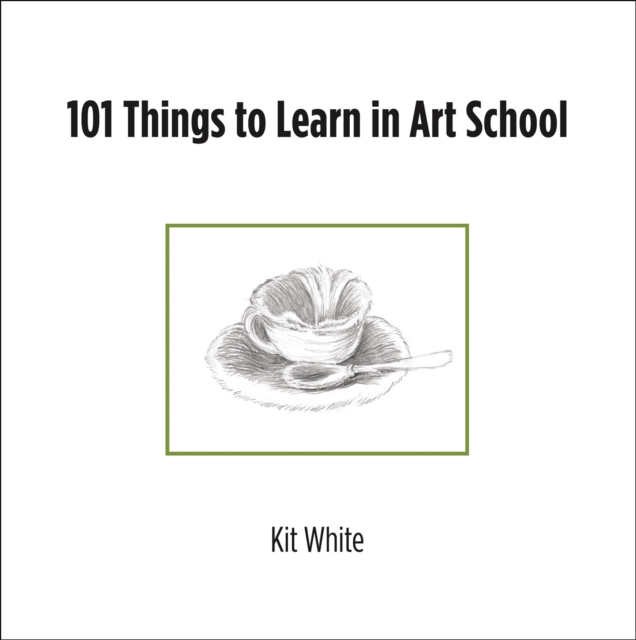 101 Things to Learn in Art School, Paperback / softback Book