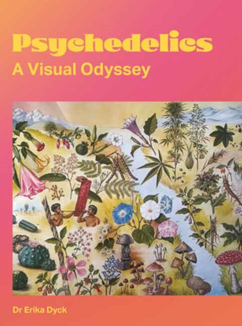 Psychedelics : A Visual Odyssey, Paperback / softback Book