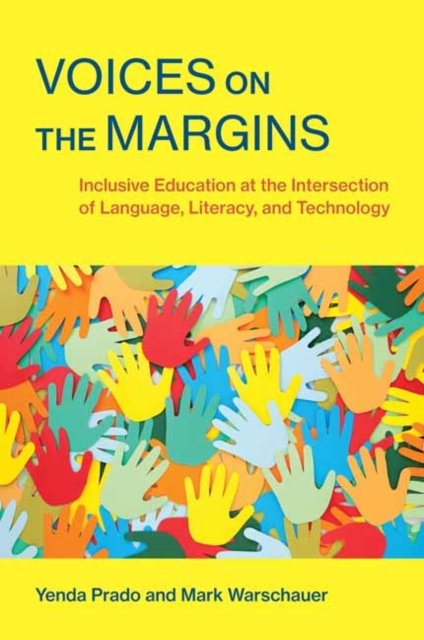 Voices on the Margins : Inclusive Education at the Intersection of Language, Literacy, and Technology, Paperback / softback Book